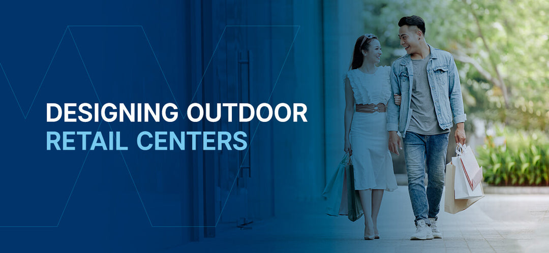 Designing outdoor retail centers