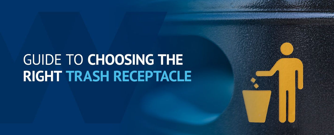 Guide to Choosing the Right Trash Receptacle