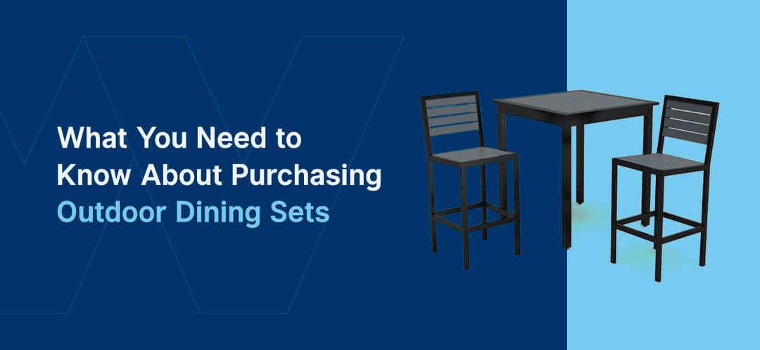 What You Need to Know About Purchasing Outdoor Dining Sets
